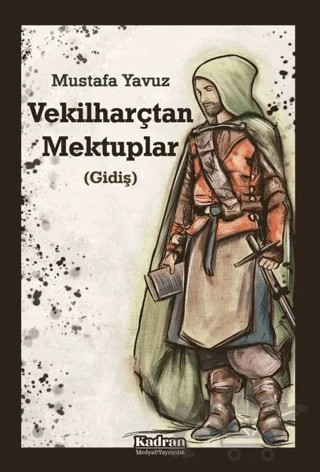 Vekilharçtan Mektuplar – Mustafa Yavuz – Kadran Medya Yayıncılık kitap kapağı
