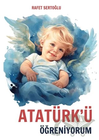 Atatürk'ü Öğreniyorum – Rafet Sertoğlu – Dalmaçya Yayınları kitap kapağı