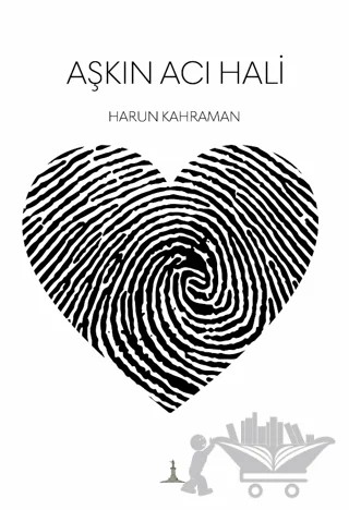 Aşkın Acı Hali – Harun Kahraman – Odessa Yayınevi kitap kapağı