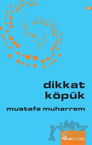 Dikkat Köpük – Mustafa Muharrem – Okur Kitaplığı kitap kapağı