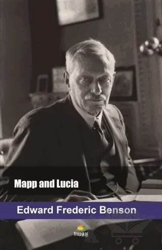 Mapp and Lucia – Edward Frederic Benson – Tropikal Kitap kitap kapağı