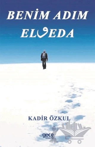 Benim Adım Elveda – Kadir Özkul – Gece Kitaplığı kitap kapağı