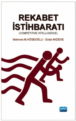 Rekabet İstihbaratı (Competitive Intelligence) – Mehmet Ali KÖSEOĞLU, Erdal AKDEVE – Nobel Akademik Yayıncılık kitap kapağı