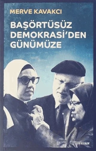 Başörtüsüz Demokrasi'den Günümüze – Merve Kavakçı – Beyan Yayınları kitap kapağı