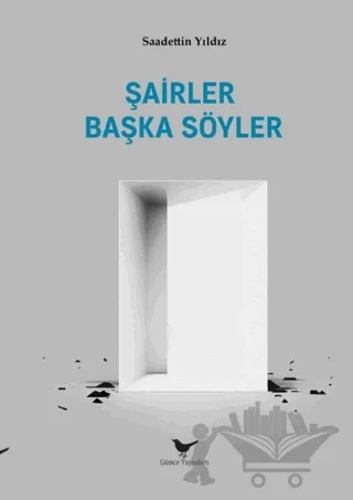 Şairler Başka Söyler – Saadettin Yıldız – Günce Yayınları kitap kapağı