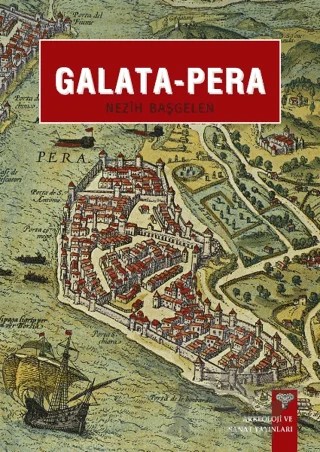 Galata - Pera – Nezih Başgelen – Arkeoloji ve Sanat Yayınları kitap kapağı