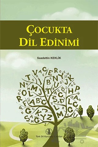 Çocukta Dil Edinimi – Saadettin Keklik – Türk Dil Kurumu Yayınları kitap kapağı