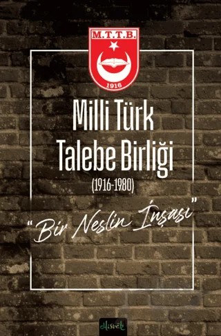 Milli Türk Talebe Birliği Bir Neslin İnşası – Kolektif – Misvak Neşriyat Yayınevi kitap kapağı