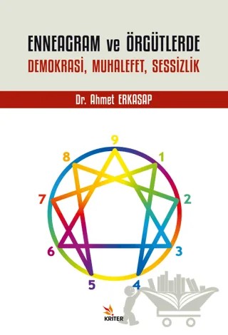 Enneagram ve Örgütlerde Demokrasi, Muhalefet, Sessizlik – Ahmet Erkasap – Kriter Yayınları kitap kapağı