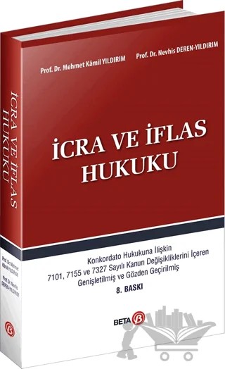 İcra ve İflas Hukuku – M. Kamil Yıldırım, Nevhis Deren Yıldırım – Beta Yayınevi kitap kapağı