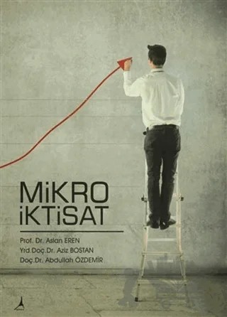 Mikro İktisat – Abdullah Özdemir, Aslan Eren, Aziz Bostan – Alter Yayıncılık kitap kapağı