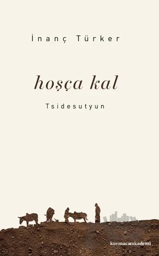 Hoşçakal – İnanç Türker – Kurmaca Akademi kitap kapağı
