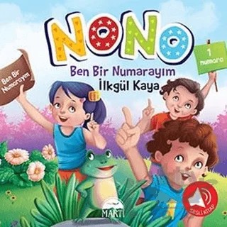 Nono 1 - Ben Bir Numarayım – İlkgül Kaya – Martı Çocuk Yayınları kitap kapağı