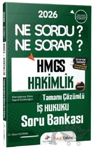 2026 Hukuk Atölyesi HMGS Hakimlik İş Hukuku Ne Sordu Ne Sorar Soru Bankası – Okan Yıldırım – Dizgi Kitap kitap kapağı