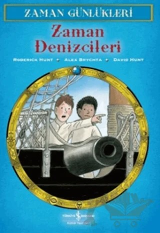 Zaman Günlükleri 10 - Zaman Denizcileri – Roderick Hunt – İş Bankası Kültür Yayınları kitap kapağı