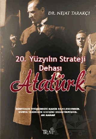 20. Yüzyılın Strateji Dehası Atatürk – Nejat Tarakçı – Truva Yayınları kitap kapağı