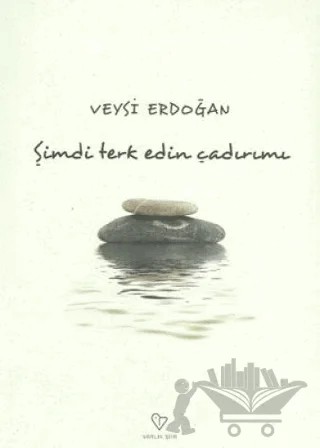Şimdi Terk Edin Çadırımı – Veysi Erdoğan – Varlık Yayınları kitap kapağı