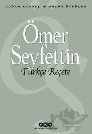 Türkçe Reçete – Ömer Seyfettin – Yapı Kredi Yayınları kitap kapağı