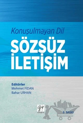 Konuşulmayan Dil Sözsüz İletişim – Mehmet Fidan, Bahar Urhan – Gazi Kitabevi kitap kapağı