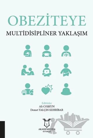 Obeziteye Multidisipliner Yaklaşım – Ali Çoşkun, Demet Yalçın Kehribar – Akademisyen Kitabevi kitap kapağı