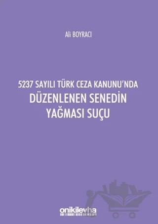 5237 Sayılı Türk Ceza Kanunu'nda Düzenlenen Senedin Yağması Suçu – Ali Boyracı – On İki Levha Yayınları kitap kapağı