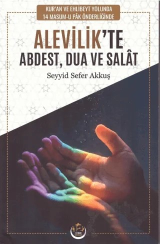Alevilik’te Abdest Dua ve Salat – Seyyid Sefer Akkuş – 12 İmam Yayınları kitap kapağı