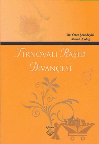 Tırnovalı Raşid Divançesi – Ahmet Akdağ, Özer Şenödeyici – Kömen Yayınları kitap kapağı