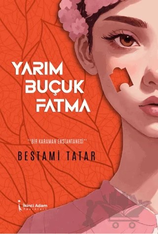 Yarım Buçuk Fatma – Bestami Tatar – İkinci Adam Yayınları kitap kapağı
