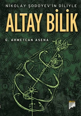 Nikolay Şodoyev’in Diliyle Altay Bilik – G. Ahmetcan Asena – Pan Yayıncılık kitap kapağı