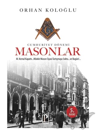 Cumhuriyet Dönemi Masonlar – Orhan Koloğlu – Pozitif Yayınları kitap kapağı