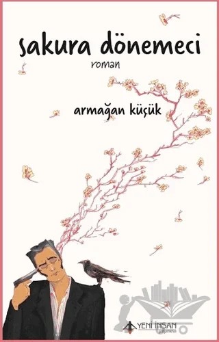 Sakura Dönemeci – Armağan Küçük – Yeni İnsan Yayınevi kitap kapağı