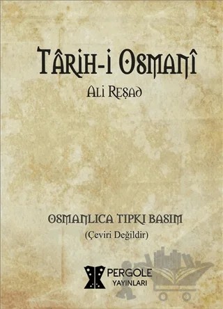 Tarih-i Osmani (Osmanlıca) – Ali Reşad – Pergole Yayınları kitap kapağı