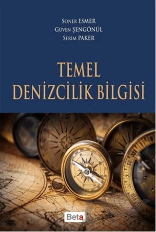 Temel Denizcilik Bilgisi – Güven Şengönül, Serim Paker, Soner Esmer – Beta Yayınevi kitap kapağı