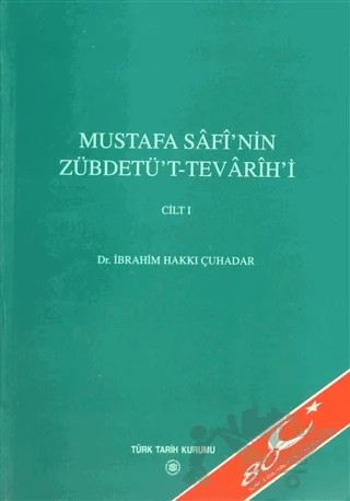 Mustafa Safi’nin Zübdetü’t - Tevarih’i Cilt: 1 – İbrahim Hakkı Çuhadar – Türk Tarih Kurumu Yayınları kitap kapağı