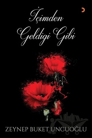 İçimden Geldiği Gibi – Zeynep Buket Uncuoğlu – Cinius Yayınları kitap kapağı