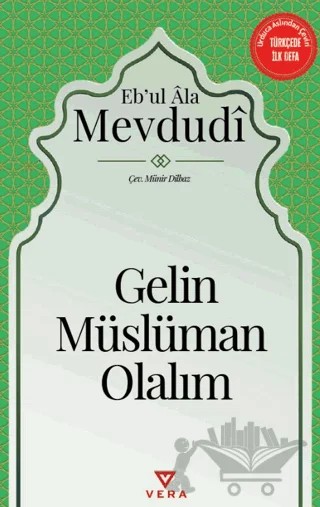 Gelin Müslüman Olalım – Ebu’l-Ala Mevdüdi – Vera Kitap Yayınları kitap kapağı