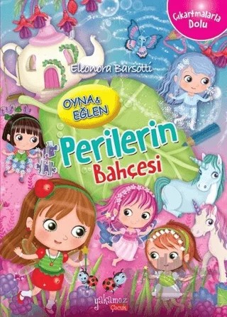 Perilerin Bahçesi - Oyna ve Eğlen – Eleonora Barsotti – Yakamoz Yayınevi kitap kapağı