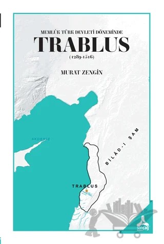 Memlük Türk Devleti Döneminde Trablus (1289-1516) – Murat Zengin – Sonçağ Yayınları kitap kapağı