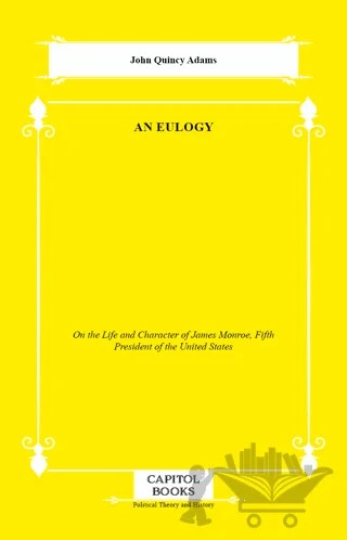 An Eulogy – John Quincy Adams – Capitol Books kitap kapağı