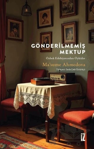 Gönderilmemiş Mektup – Ma’sume Ahmedova – İz Yayıncılık kitap kapağı