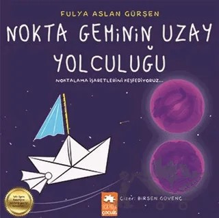 Nokta Geminin Uzay Yolculuğu – Fulya Aslan Gürşen – Eksik Parça Yayınları kitap kapağı