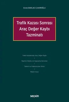 Trafik Kazası Sonrası Araç Değer Kaybı Tazminatı – Evren Baklacı Çakıroğlu – Seçkin Yayıncılık kitap kapağı