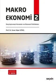 Makro Ekonomi – 2 Karşılaştırmalı Kuramlar ve Ekonomi Politikaları – Enver Alper Güvel – Seçkin Yayıncılık kitap kapağı