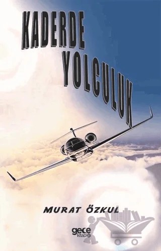 Kaderde Yolculuk – Murat Özkul – Gece Kitaplığı kitap kapağı