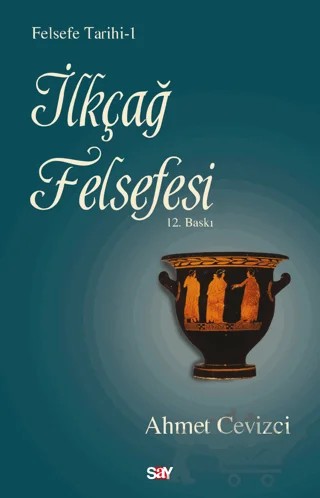 İlkçağ Felsefesi Tarihi – Ahmet Cevizci – Say Yayınları kitap kapağı