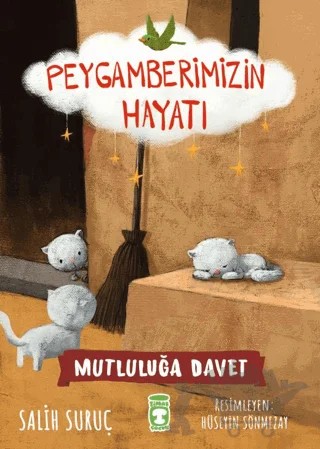 Mutluluğa Davet- Peygamberimizin Hayatı – Salih Suruç – Timaş Gülce Çocuk kitap kapağı