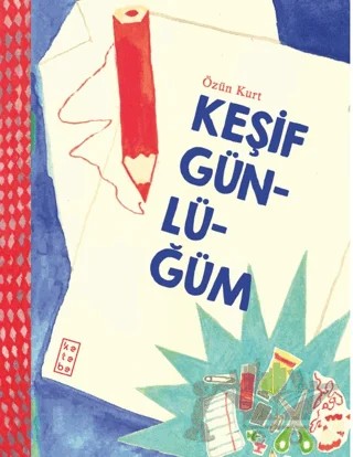 Keşif Günlüğüm – Özün Kurt – Ketebe Çocuk kitap kapağı