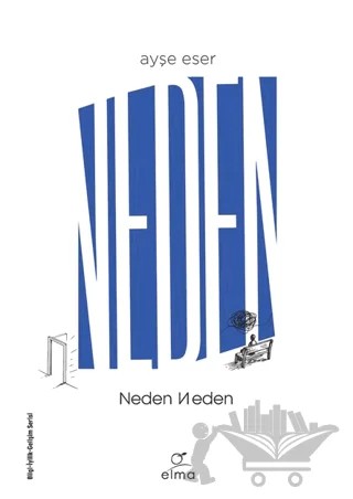 Neden Neden – Ayşe Eser – ELMA Yayınevi kitap kapağı