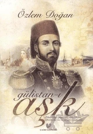 Gülistan-ı Aşk – Özlem Doğan – Çağrı Yayınları kitap kapağı