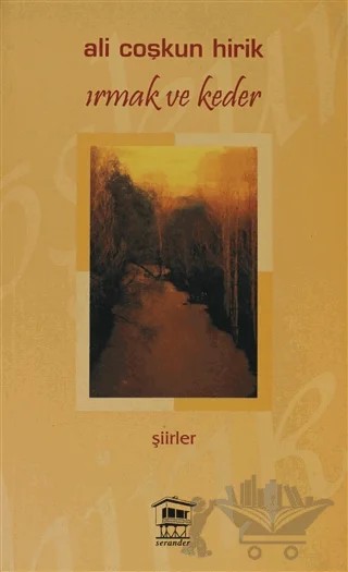 Irmak ve Keder – Ali Coşkun Hirik – Serander Yayınları kitap kapağı